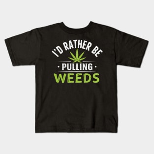 I'd Rather Be Pulling Weeds Kids T-Shirt